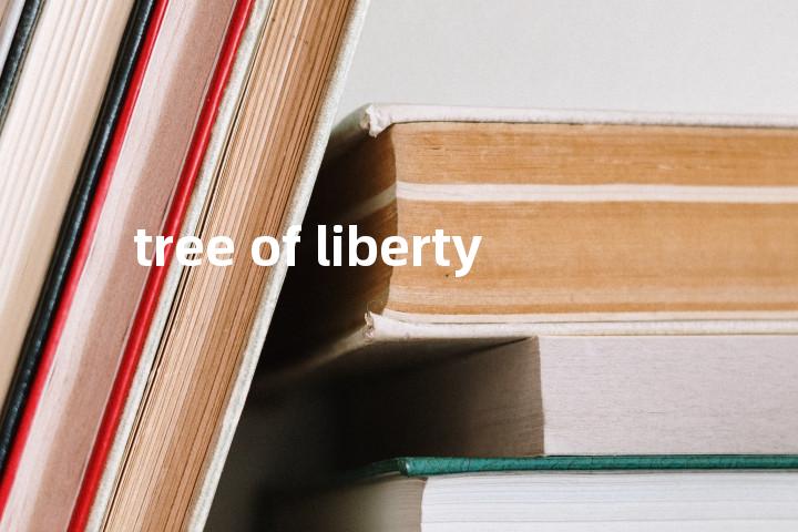 tree of liberty单词图解，单词释义场景配图