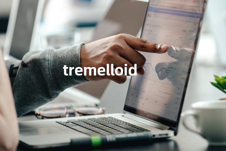 tremelloid单词图解，单词释义场景配图