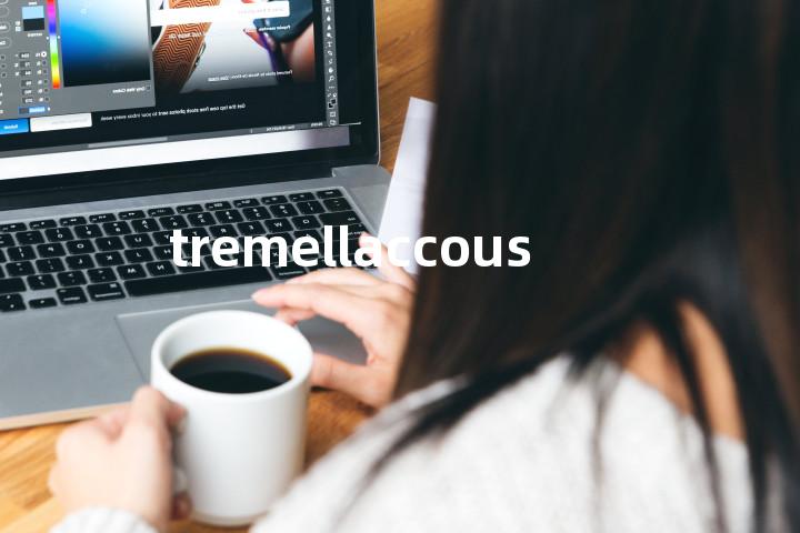 tremellaccous单词图解，单词释义场景配图