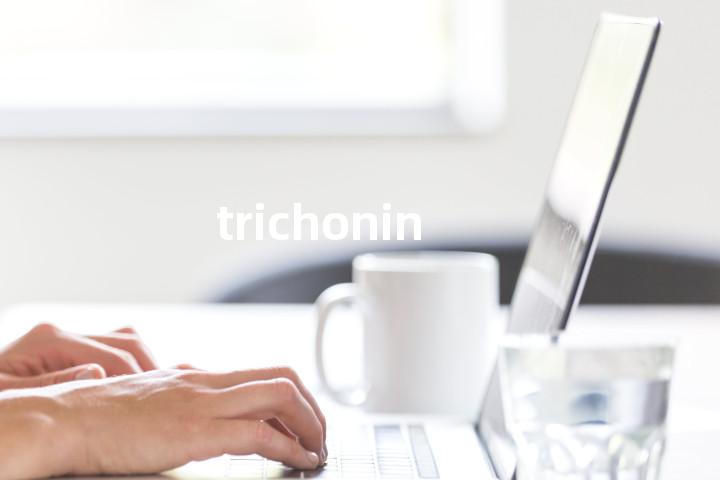 trichonin单词图解，单词释义场景配图
