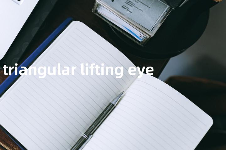 triangular lifting eye单词图解，单词释义场景配图