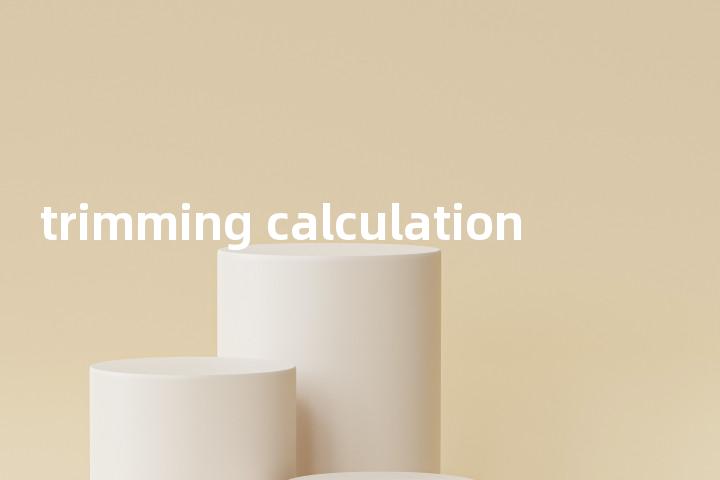 trimming calculation单词图解，单词释义场景配图