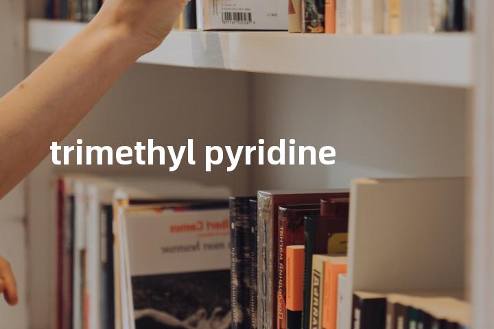trimethyl pyridine单词图解，单词释义场景配图
