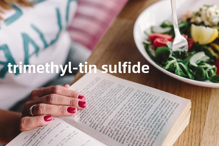 trimethyl-tin sulfide单词图解，单词释义场景配图