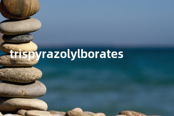 trispyrazolylborates单词图解，单词释义场景配图