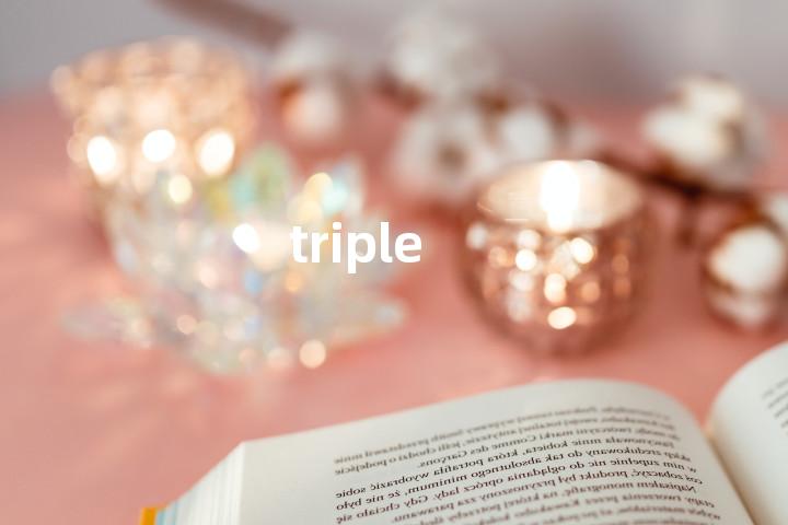 triple