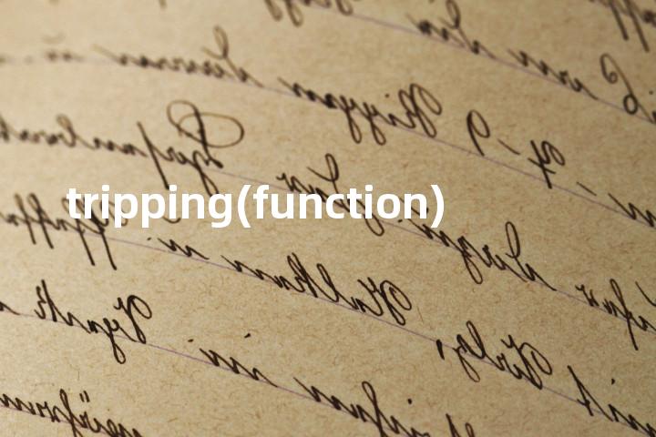tripping(function)单词图解，单词释义场景配图