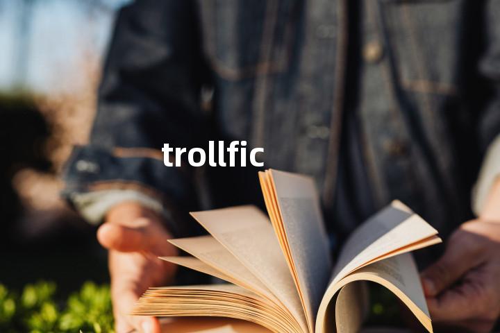 trollfic单词图解，单词释义场景配图