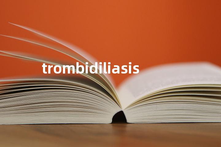 trombidiliasis单词图解，单词释义场景配图