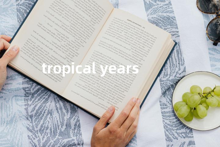 tropical years单词图解，单词释义场景配图