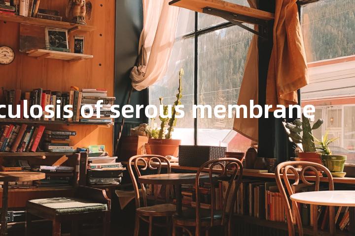 tuberculosis of serous membrane单词图解，单词释义场景配图