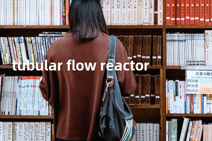 tubular flow reactor单词图解，单词释义场景配图