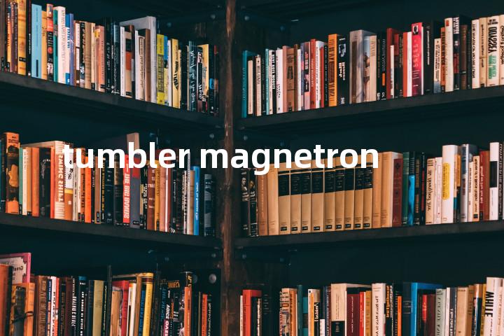tumbler magnetron单词图解，单词释义场景配图