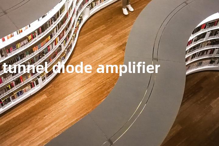 tunnel diode amplifier单词图解，单词释义场景配图
