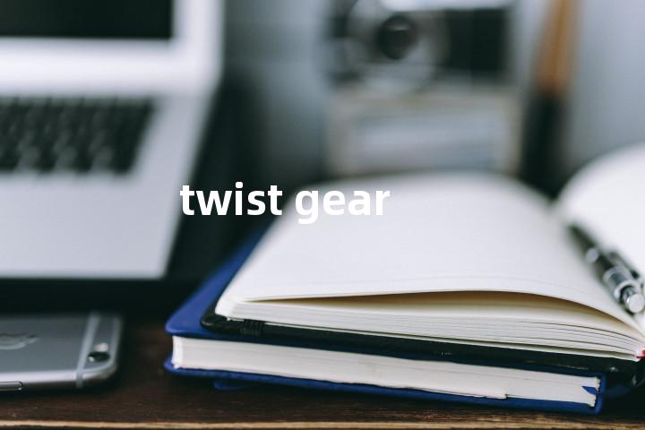 twist gear单词图解，单词释义场景配图