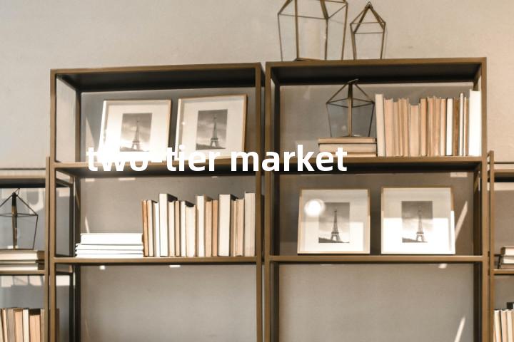 two-tier market单词图解，单词释义场景配图