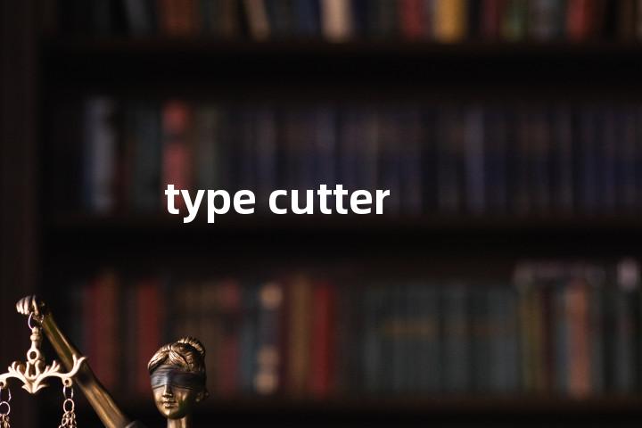 type cutter单词图解，单词释义场景配图