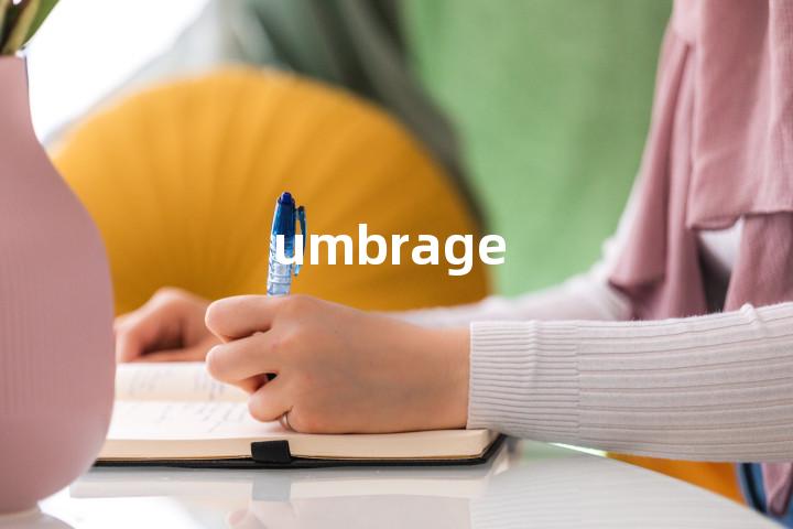 umbrage