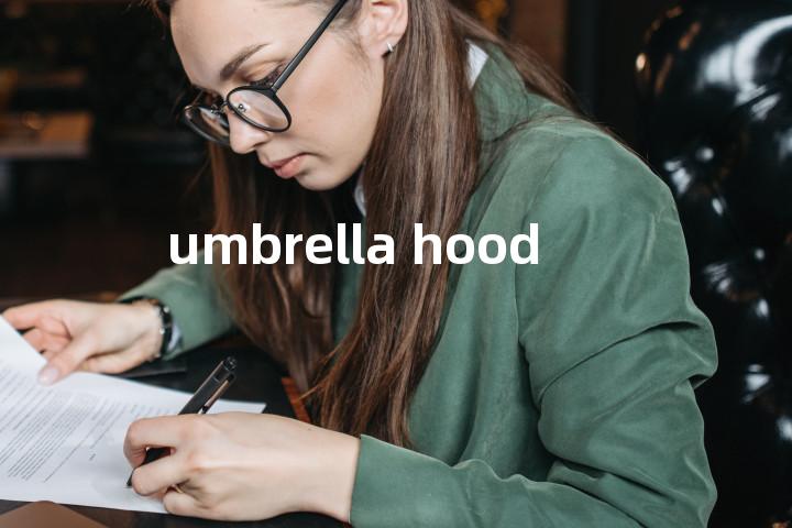 umbrella hood单词图解，单词释义场景配图