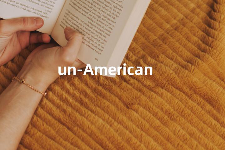 un-American