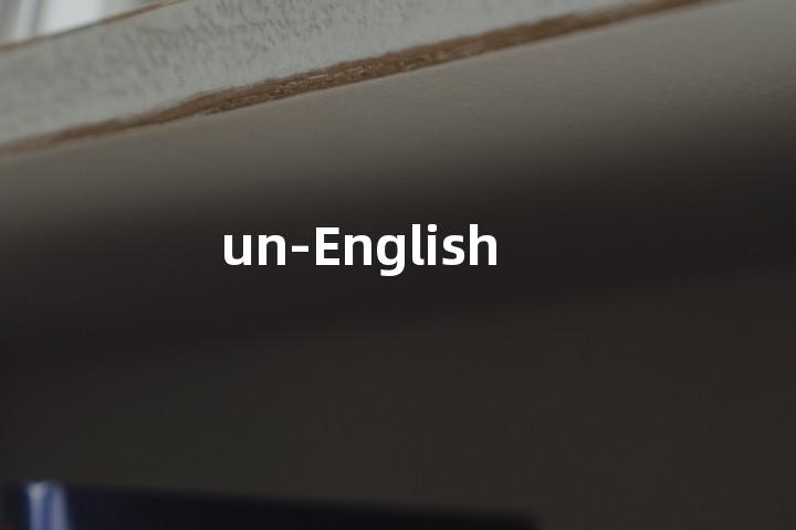 un-English