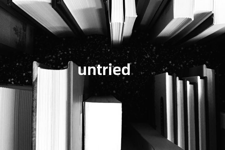untried