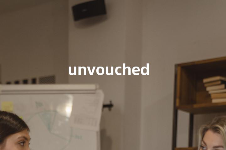 unvouched单词图解，单词释义场景配图