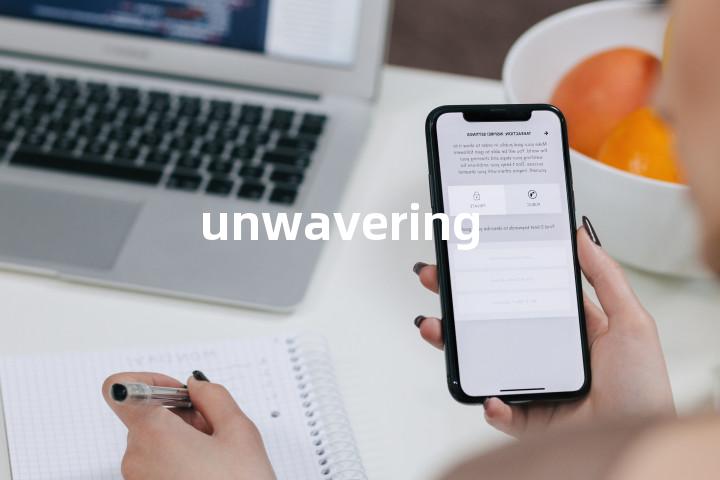 unwavering