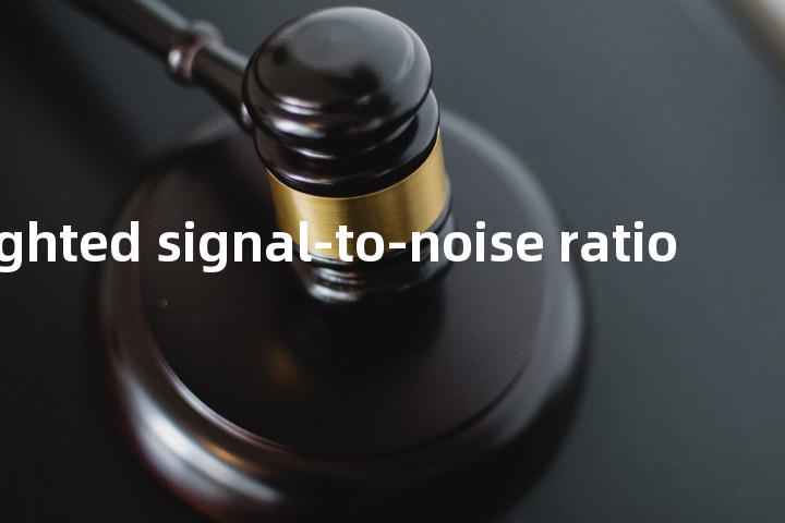 unweighted signal-to-noise ratio单词图解，单词释义场景配图