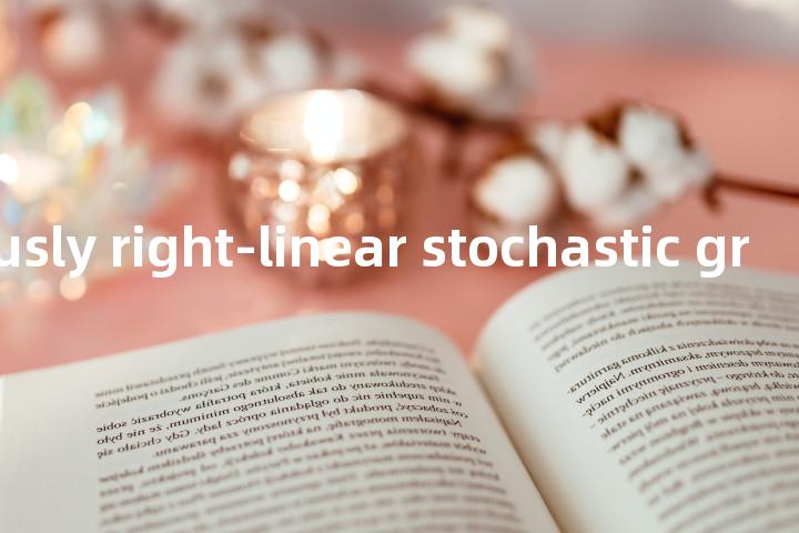unambiguously right-linear stochastic grammar单词图解，单词释义场景配图