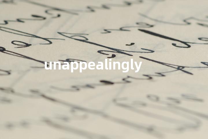unappealingly单词图解，单词释义场景配图