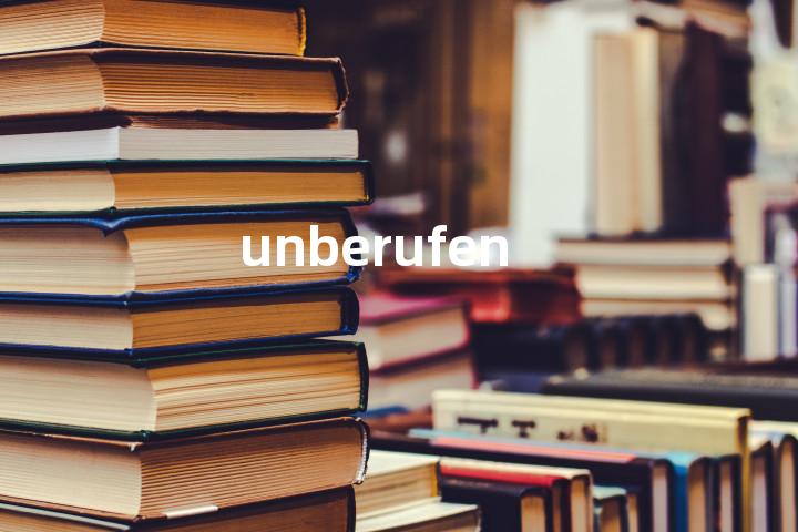 unberufen单词图解，单词释义场景配图