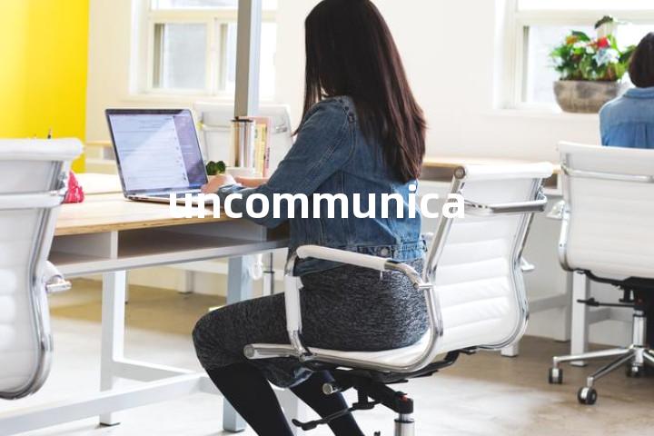 uncommunicative