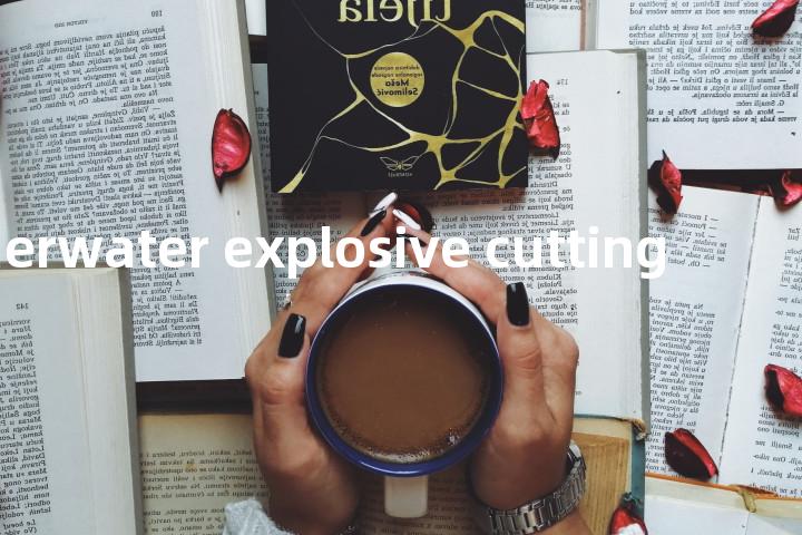 underwater explosive cutting单词图解，单词释义场景配图