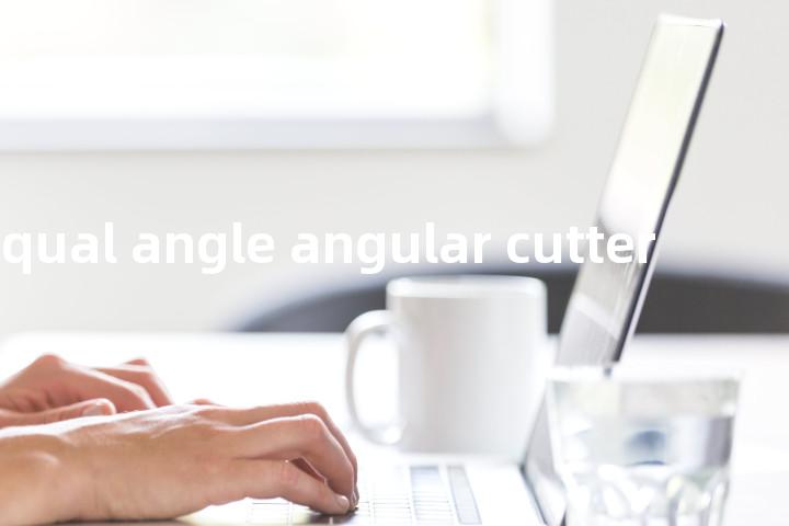 unequal angle angular cutter单词图解，单词释义场景配图