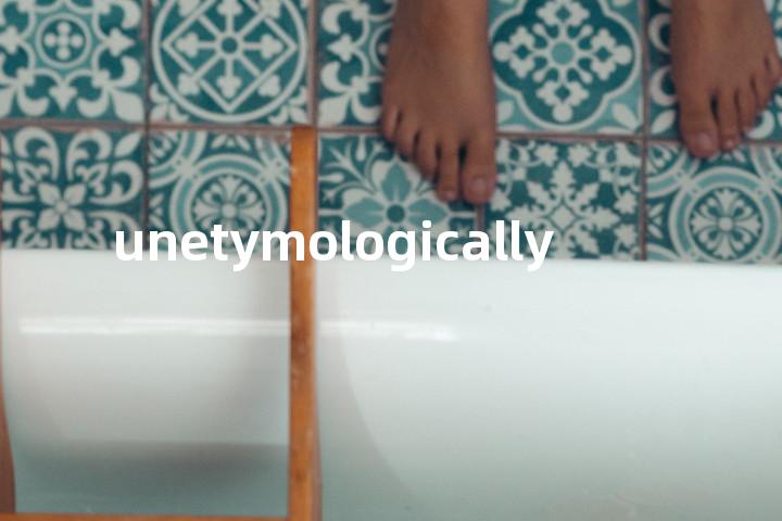 unetymologically单词图解，单词释义场景配图