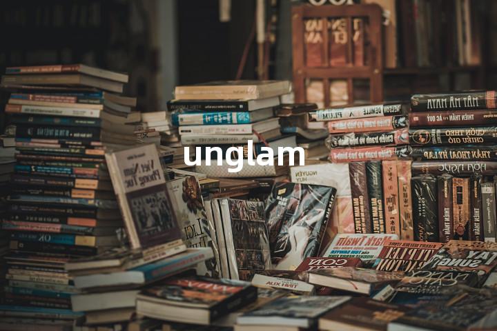 unglam单词图解，单词释义场景配图