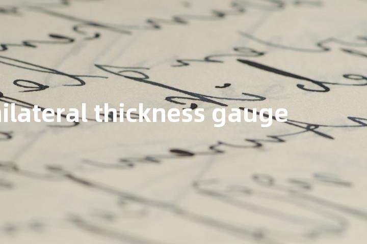 unilateral thickness gauge单词图解，单词释义场景配图