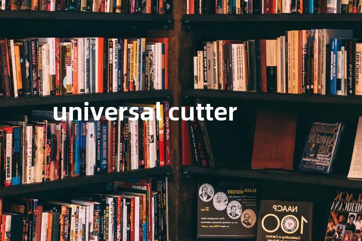 universal cutter单词图解，单词释义场景配图