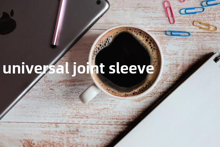universal joint sleeve单词图解，单词释义场景配图