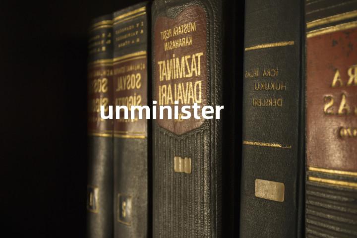 unminister单词图解，单词释义场景配图