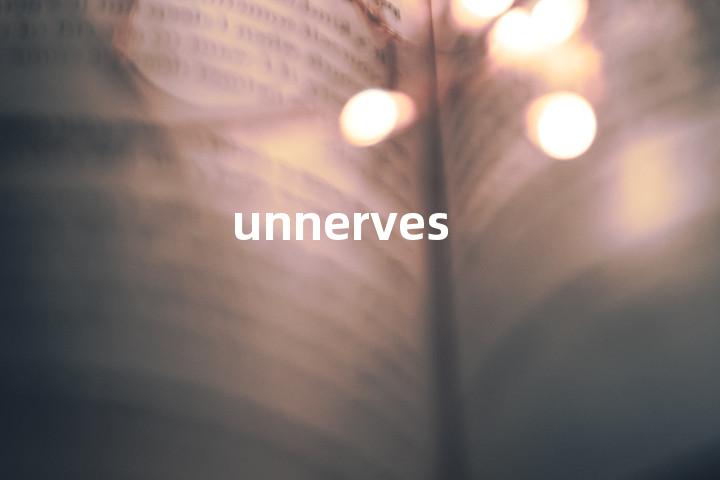 unnerves单词图解，单词释义场景配图