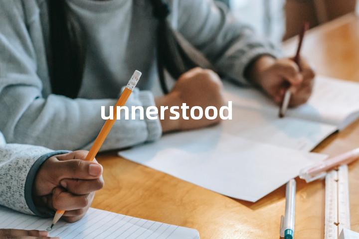 unnerstood单词图解，单词释义场景配图