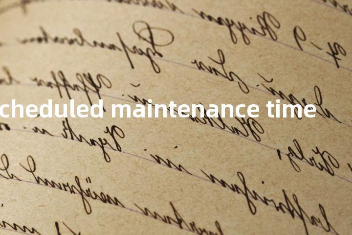 unscheduled maintenance time单词图解，单词释义场景配图