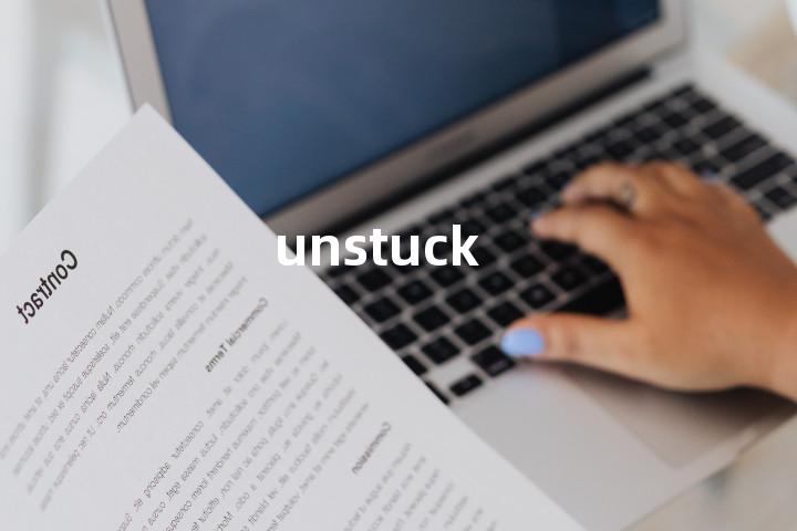unstuck