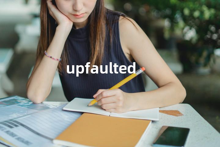 upfaulted单词图解，单词释义场景配图