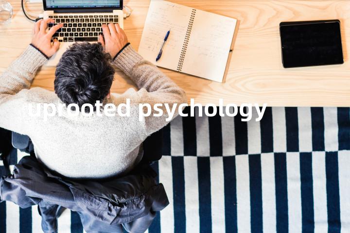 uprooted psychology单词图解，单词释义场景配图