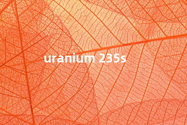 uranium 235s单词图解，单词释义场景配图