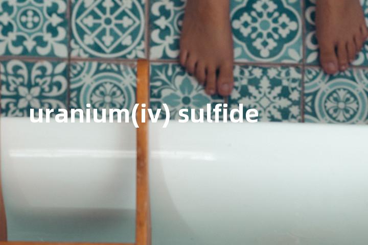 uranium(iv) sulfide单词图解，单词释义场景配图