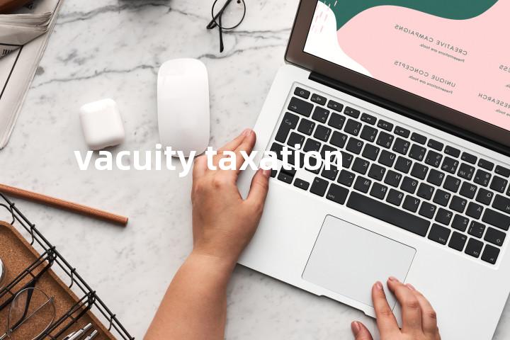vacuity taxation单词图解，单词释义场景配图